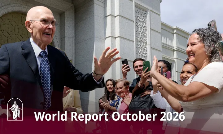October 2026 Latter-day Saints World Report