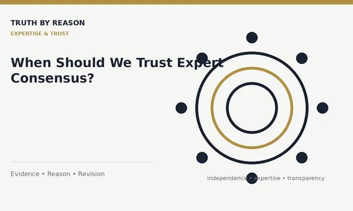 Truth By Reason — When Should We Trust Expert Consensus?